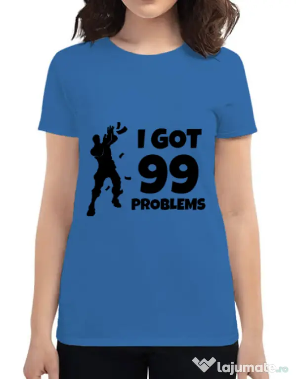 Tricou ADLER dama I got 99 problems Fortnite Albastru azuriu