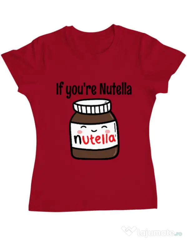 Tricou ADLER dama If you are nutella Rosu