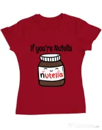 Tricou ADLER dama If you are nutella Rosu