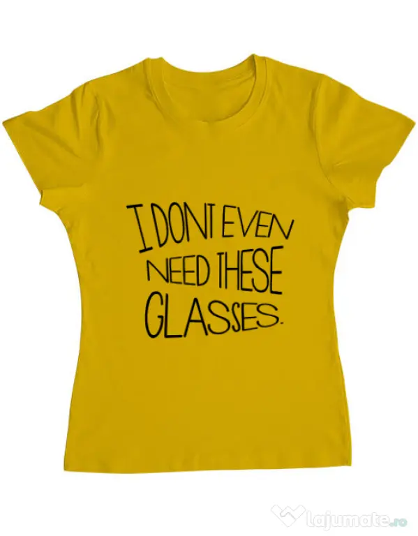 Tricou ADLER dama I dont need glasses Galben