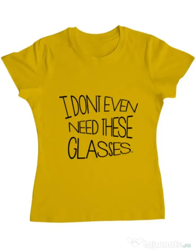 Tricou ADLER dama I dont need glasses Galben