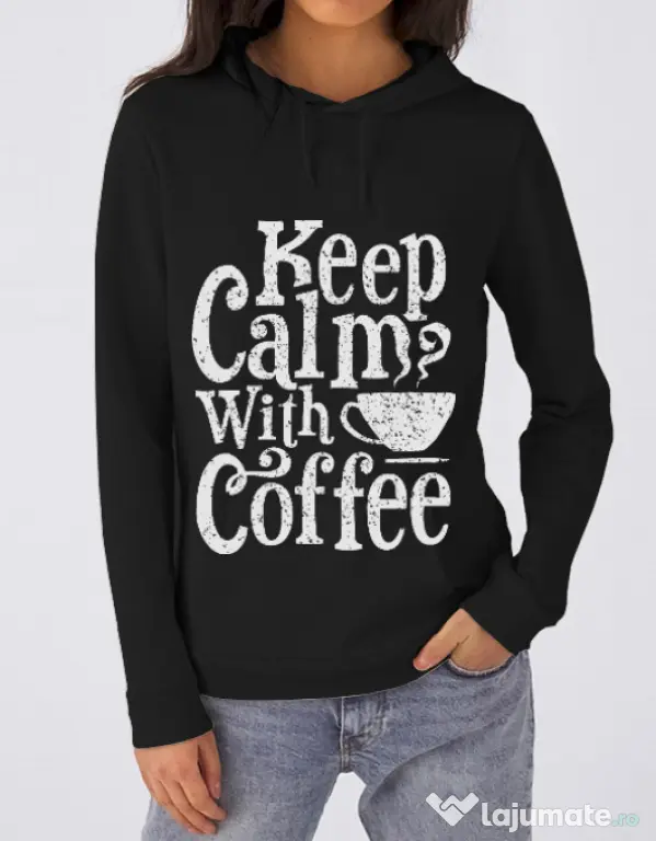 Hoodie dama cu gluga Keep Calm With Coffee Negru