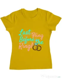 Tricou Petrecerea burlacitelor ADLER Last fling before the ring Galben