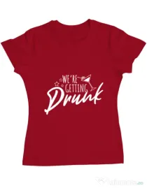 Tricou Petrecerea burlacitelor ADLER We are getting drunk Rosu