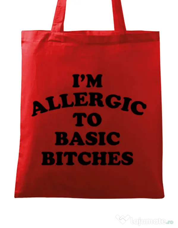 Sacosa din panza Allergic to basic bitches Rosu