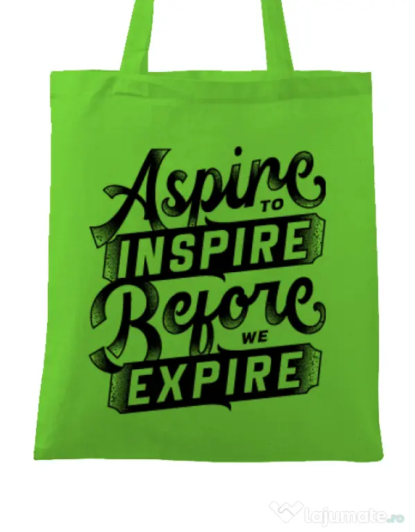 Sacosa din panza Aspire To Inspire Before We Expire Verde mar