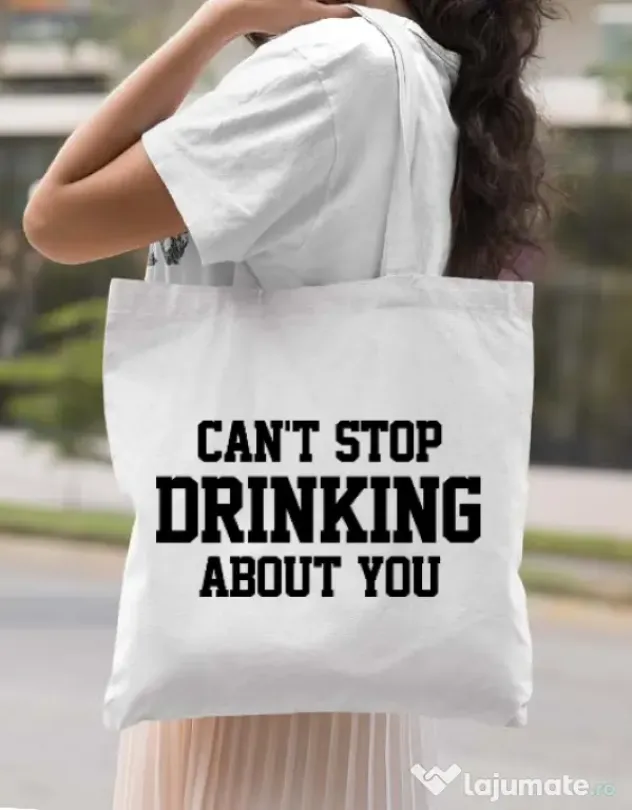Sacosa din panza Can't stop drinking about you Alb