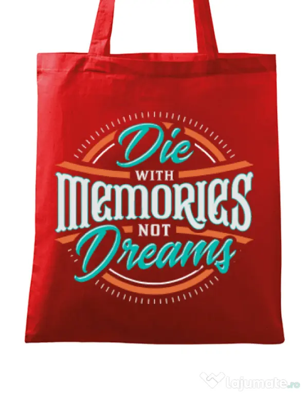 Sacosa din panza Die With Memories Not Dreams Rosu