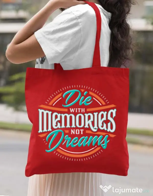 Sacosa din panza Die With Memories Not Dreams Rosu