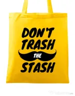 Sacosa din panza Do not trash the stash Galben