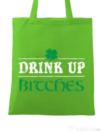 Sacosa din panza Drink up bitches Verde mar