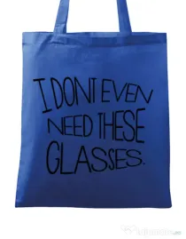 Sacosa din panza I dont need glasses Albastru regal
