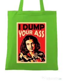 Sacosa din panza I dump your ass Verde mar
