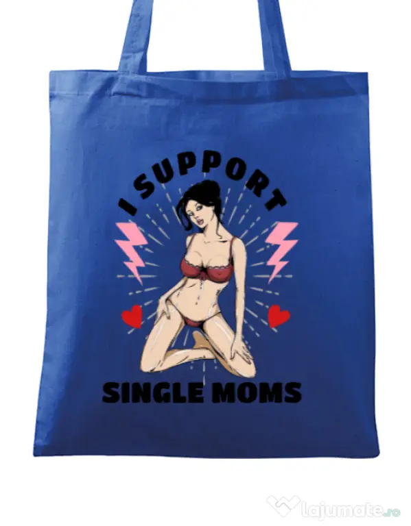 Sacosa din panza I Support Single Moms Albastru regal
