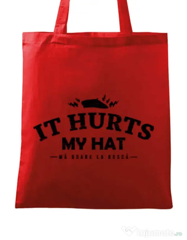 Sacosa din panza It hurts my hat Rosu