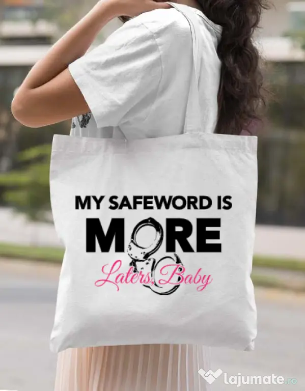 Sacosa din panza My safeword is more Alb