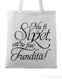 Sacosa din panza Nu fi siret Alb