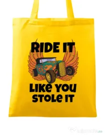 Sacosa din panza Ride it like you stole it Galben