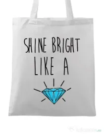 Sacosa din panza Shine bright like a diamond Alb