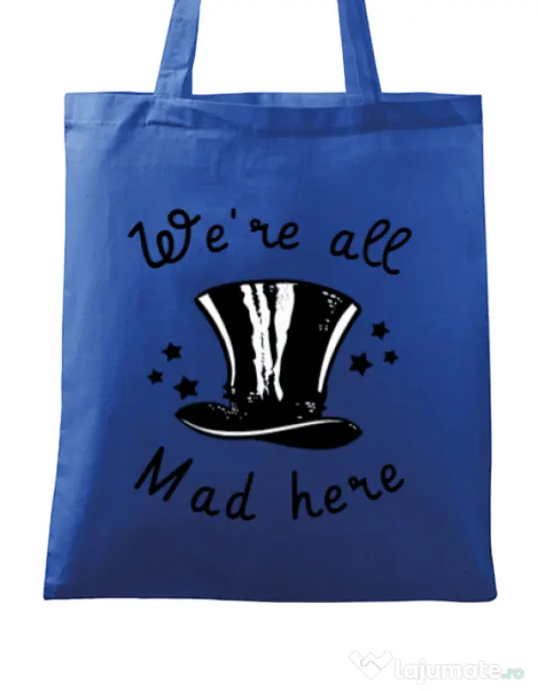 Sacosa din panza We’re all mad here Albastru regal