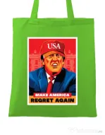 Sacosa din panza Make America regret again Verde mar