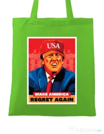 Sacosa din panza Make America regret again Verde mar