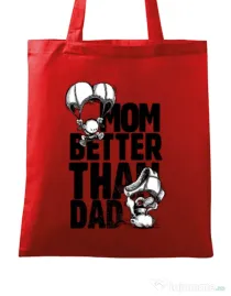 Sacosa din panza Mom better than dad Rosu