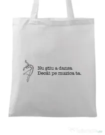 Sacosa din panza Nu stiu a dansa Alb