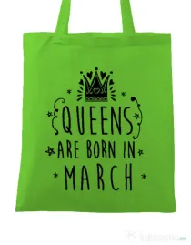 Sacosa din panza Queens are born in March Verde mar