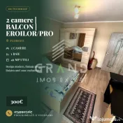 2 camere | BALCON | EROILOR/PROFI/FLORESTI 