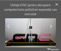 Utilaj CNC pentru decupare computerizata polistiren expandat sau extrudat