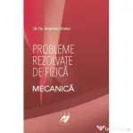Fizica- Probleme rezolvate de Mecanica - Anatolie Hristev