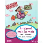 Prietenul meu, la Matematica. Clasa 1, semestrul 1. Caiet pentru matematica si explorarea mediului - Mihaela Singer