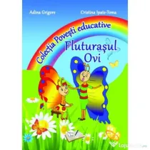 Fluturasul Ovi. Colectia Povesti Educative - Adina Grigore