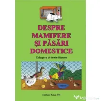 Despre mamifere si pasari domestice. Culegere de texte literare