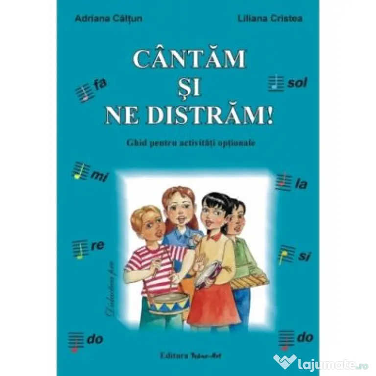 Cantam si ne distram. Ghid pentru activitati optionale - Adriana Caltun, Liliana Cristea