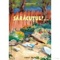 SARACUTUL!... Poveste - Emil Garleanu, ilustratii Adriana Lucaciu