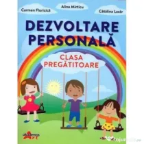 Dezvoltare personala. Caiet pentru clasa pregatitoare - Carmen Floricica