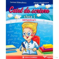 Caiet de scriere - Clasa I Semestrul I Varianta pentru Intuitex - Carmen Stanculescu