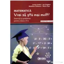 Matematica. Vrei sa stii mai mult? Exercitii si probleme pentru clasa a 5-a, semestrul al 2-lea - Lenuta Andrei