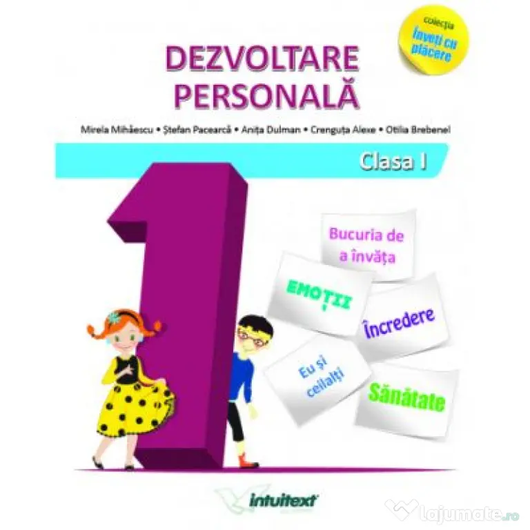 Dezvoltare personala. Clasa I. Colectia inveti cu placere - Mirela Mihaescu, Stefan Pacearca, Anita Dulman, Crenguta Alexe, Otilia Brebenel