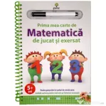 Prima mea carte de matematica de jucat si exersat