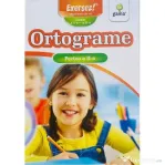 Ortograme clasele a 2-a si a 3-a. Partea a 2-a. Exersez!