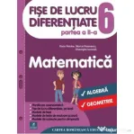 Fise de lucru diferentiate. Matematica. Clasa a 6-a. Partea a 2-a - Florin Antohe, Marius Antonescu, Gheorghe Iacovita