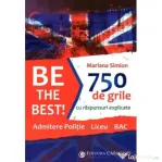 Be the Best! 750 de grile cu raspunsuri explicate. Admitere politie. Liceu. BAC - Mariana Simion