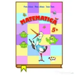 Matematica 5+ - Petru Jelescu, Raisa Jelescu, Inesa Tautu