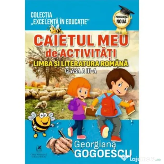 Caietul meu de activitati. Limba si literatura romana clasa a 3-a - Georgiana Gogoescu