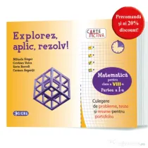 Carte activa Explorez, aplic, rezolv! Culegere de probleme, teste si resurse pentru portofoliu, Clasa a 8-a, Partea 1 - Mihaela Singer