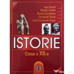 Istorie. Manual pentru clasa a 12-a - Ioan Scurtu