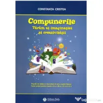 Compunerile. Taram al imaginatiei si creativitatii - Constanta Cristea